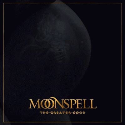 Moonspell : The Greater Good
